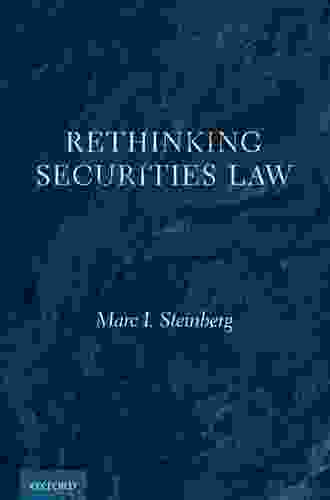 Rethinking Securities Law Marc I Steinberg