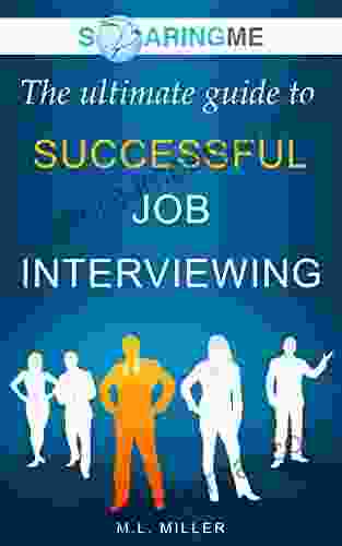 SoaringME The Ultimate Guide to Successful Job Interviewing