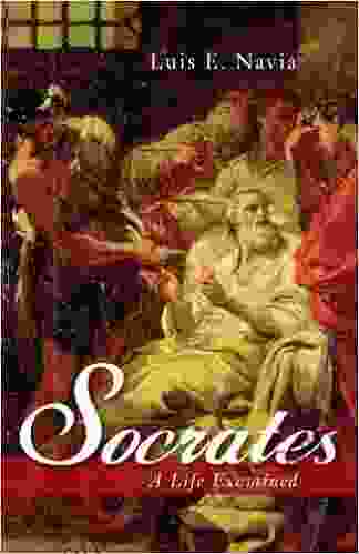 Socrates: A Life Examined Luis E Navia