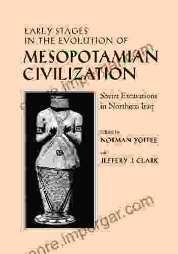 Early Stages In The Evolution Of Mesopotamian Civilization: Soviet Excavations In Northern Iraq