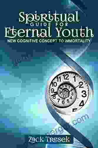 Spiritual Guide For Eternal Youth: New Cognitive Concept To Immortality (Spiritual Growth Spiritual Habits Visualization Positive Thinking Aging Reverse Aging Men S Health)