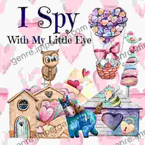 I Spy With My Little Eye: Incredibly Charming Valentines Day Alphabet Interactive Activity For Kids Toddlers Preschoolers Ages 2 5 Birthday Party Present Gift