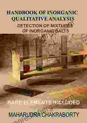 HANDBOOK OF INORGANIC QUALITATIVE ANALYSIS: A STEP BY STEP GUIDE FOR DETECTION OF MIXTURES OF INORGANIC SALTS RARE ELEMENTS INCLUDED