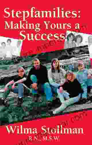 Stepfamilies: Making Yours A Success