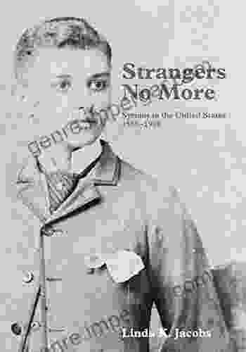 Strangers No More: Syrians In The United States 1880 1900