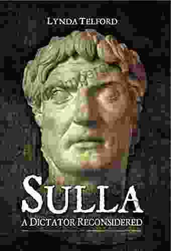 Sulla: A Dictator Reconsidered Lynda Telford