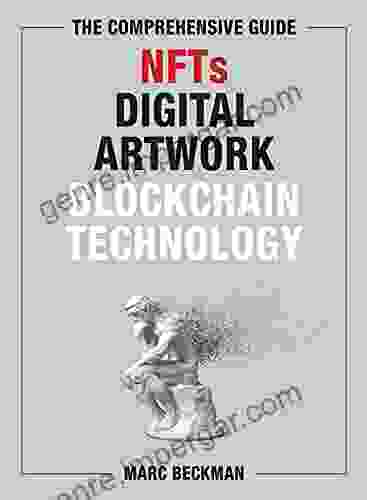 The Comprehensive Guide To NFTs Digital Artwork And Blockchain Technology