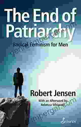 The End Of Patriarchy: Radical Feminism For Men