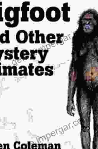 THE FIELD GUIDE TO BIGFOOT AND OTHER MYSTERY PRIMATES