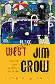 West Of Jim Crow: The Fight Against California S Color Line