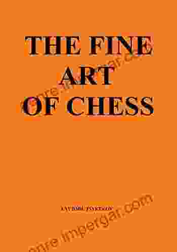 The Fine Art Of Chess