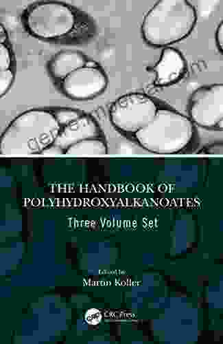 The Handbook Of Polyhydroxyalkanoates Three Volume Set