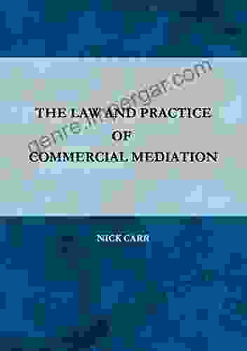 The Law And Practice Of Commercial Mediation