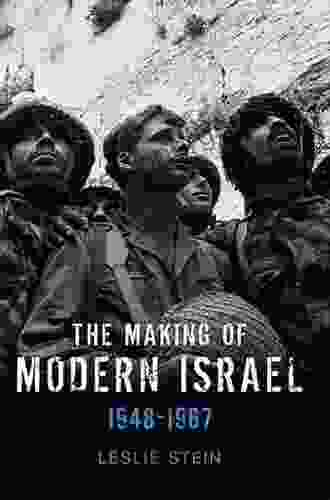 The Making Of Modern Israel: 1948 1967