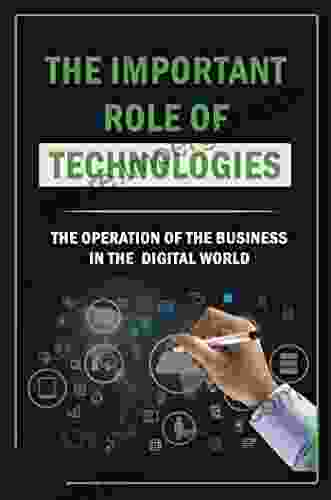 The Important Role Of Technologies: The Operation Of The Business In The Digital World