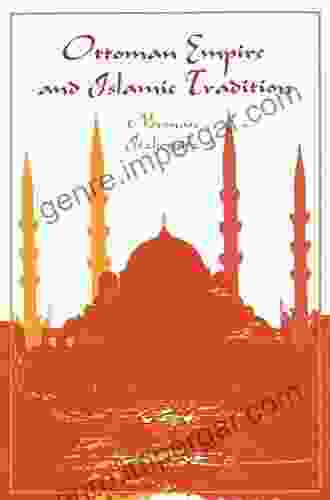 Ottoman Empire And Islamic Tradition (A Phoenix Book)