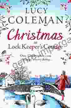 Christmas At Lock Keeper S Cottage: The Perfect Uplifting Festive Read Of Love And Hope From Lucy Coleman