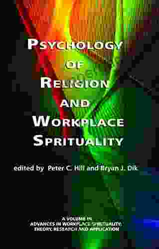 Psychology Of Religion And Workplace Spirituality (Advances In Workplace Spirituality: Theory Research And Application)