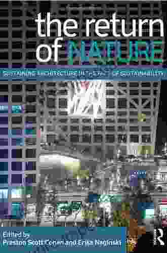 The Return Of Nature: Sustaining Architecture In The Face Of Sustainability