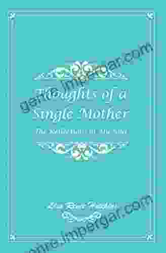 The Thoughts Of A Single Mother: Reflections Of My Soul