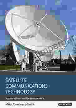 Satellite Communications Technology: A Guide To How Satellite Services Work