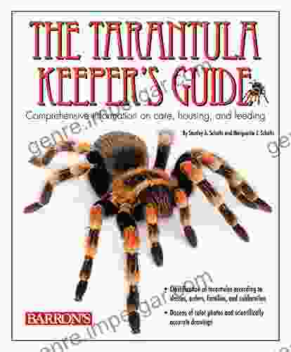 The Tarantula Keeper S Guide: Comprehensive Information On Care Housing And Feeding