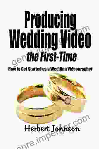 Producing Wedding Video The First Time: How To Get Started As A Wedding Videographer