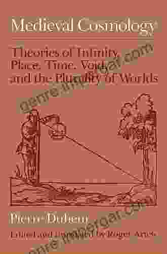 Medieval Cosmology: Theories Of Infinity Place Time Void And The Plurality Of Worlds