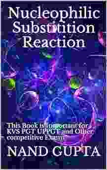 Nucleophilic Substitition Reaction: This Is Important For KVS PGT UPPGT And Other Competitive Exams (Chemistry By NK Gupta 3)