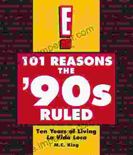 101 Reasons The 90s Ruled: Ten Years Of Living La Vida Loca