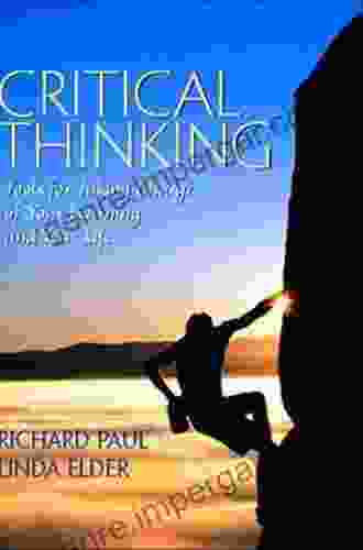 Critical Thinking: Tools For Taking Charge Of Your Learning And Your Life