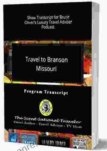 Show Transcript For Bruce Oliver S Luxury Travel Adviser Podcast: Travel To Branson Missouri (Transcripts 2)