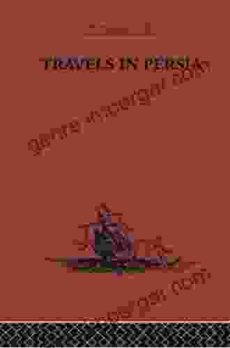 Travels In Persia: 1627 1629 (Broadway Travellers 20)