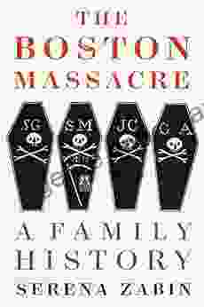 The Boston Massacre: A Family History