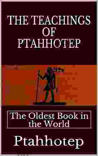 The Teachings of Ptahhotep: The Oldest in the World