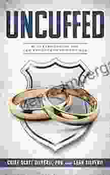 Uncuffed: Bulletproofing The Law Enforcement Marriage