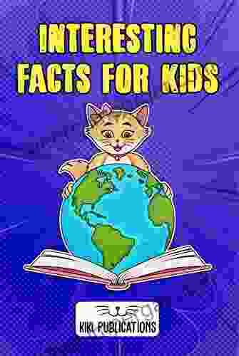 Interesting Facts For Kids: 1000+ Exciting Facts To Grow Your Child S Curious Mind