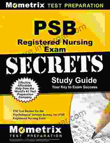 PSB Registered Nursing Exam Secrets Study Guide: Test Review For The Psychological Services Bureau Inc (PSB) Registered Nursing Exam