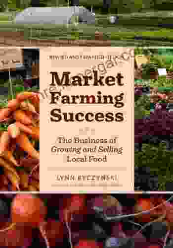 Market Farming Success: The Business of Growing and Selling Local Food 2nd Editon