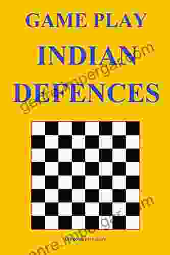 Game Play: Indian Defences Lyudmil Tsvetkov