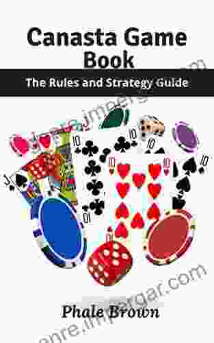 Canasta Game Book: The Rules And Strategy Guide