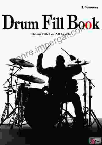 Drum Fill Book: Drum Fills For All Levels