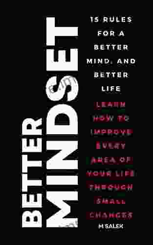 Better Mindset: 15 Rules For A Better Mind And Better Life