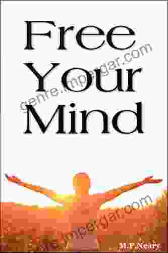 Free Your Mind M P Neary