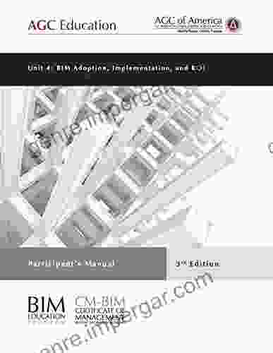 Unit 4: BIM Adoption Implementation And ROI Participant S Manual 3rd Edition