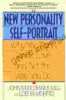 The New Personality Self Portrait: Why You Think Work Love And Act The Way You Do