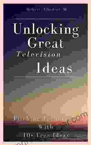 Unlocking Great Television Ideas: Pitching Techniques With 10+ Free Ideas