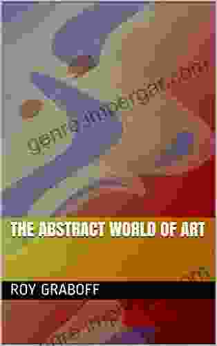 The Abstract World Of Art