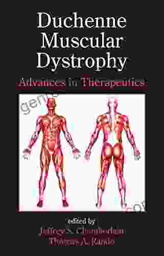 Duchenne Muscular Dystrophy: Advances In Therapeutics (Neurological Disease And Therapy 79)