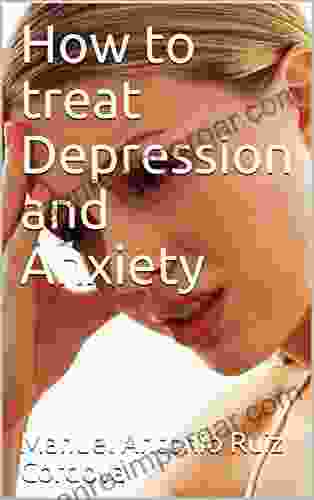 How To Treat Depression And Anxiety